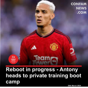 Reboot in progress - Antony heads to private training boot camp